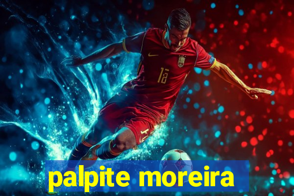 palpite moreira